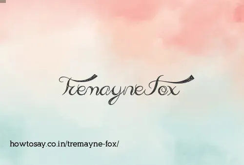 Tremayne Fox