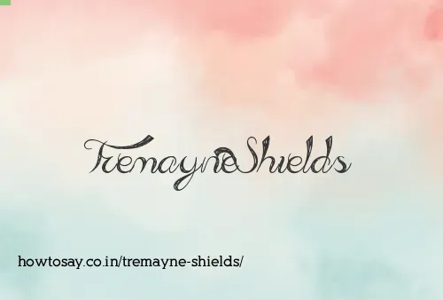 Tremayne Shields