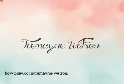 Tremayne Watson