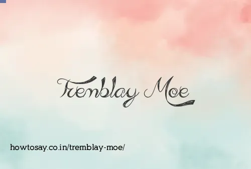 Tremblay Moe
