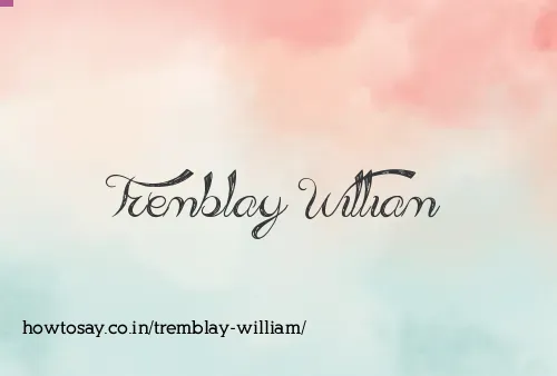 Tremblay William