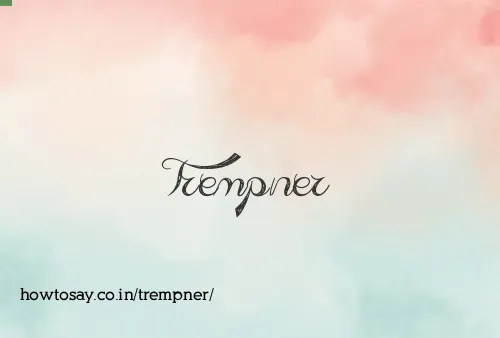 Trempner