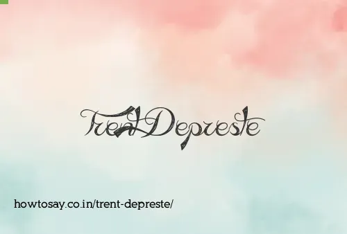 Trent Depreste