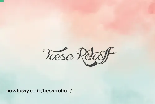 Tresa Rotroff