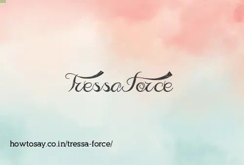Tressa Force