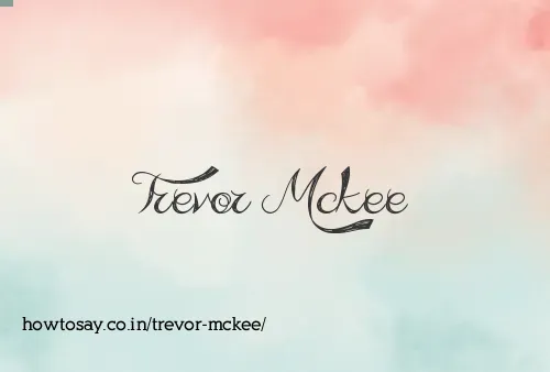Trevor Mckee