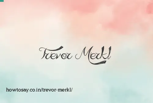 Trevor Merkl
