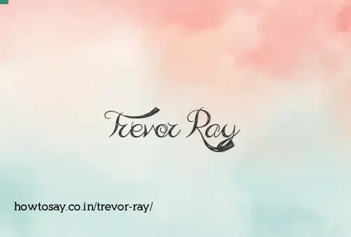 Trevor Ray