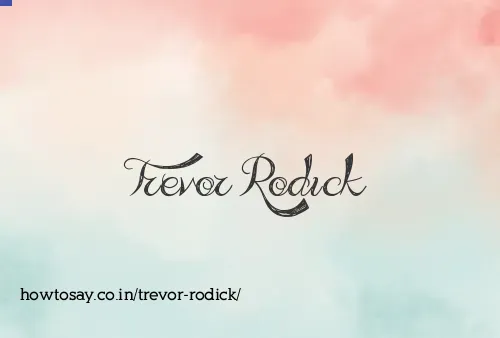 Trevor Rodick