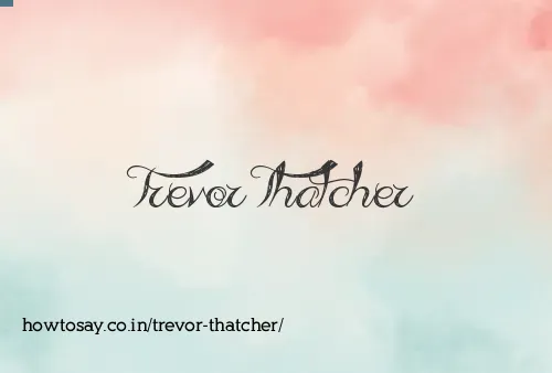 Trevor Thatcher