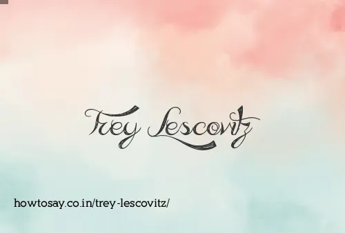 Trey Lescovitz