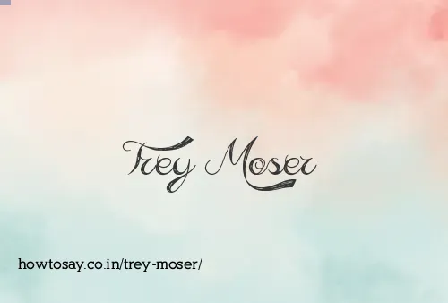 Trey Moser