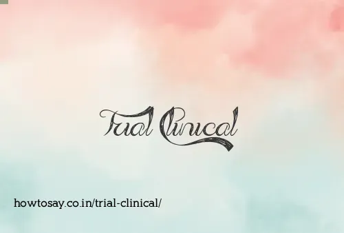 Trial Clinical