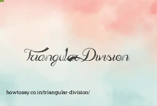 Triangular Division