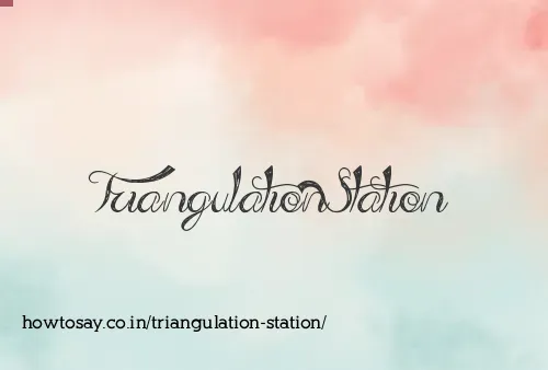 Triangulation Station