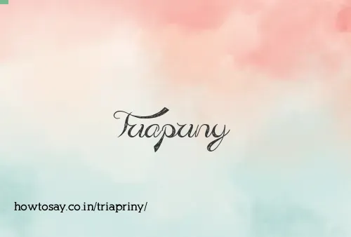 Triapriny