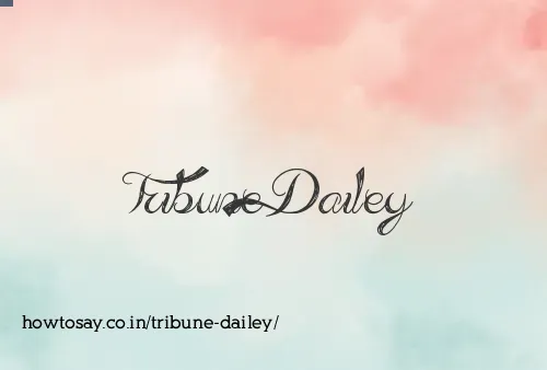 Tribune Dailey