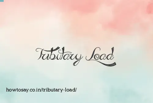 Tributary Load