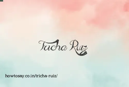 Tricha Ruiz