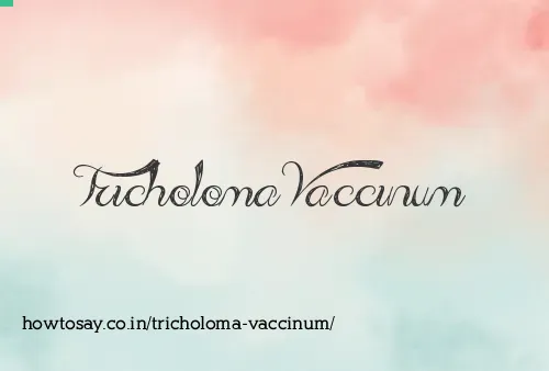 Tricholoma Vaccinum