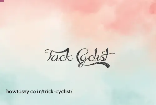 Trick Cyclist