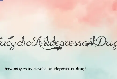 Tricyclic Antidepressant Drug