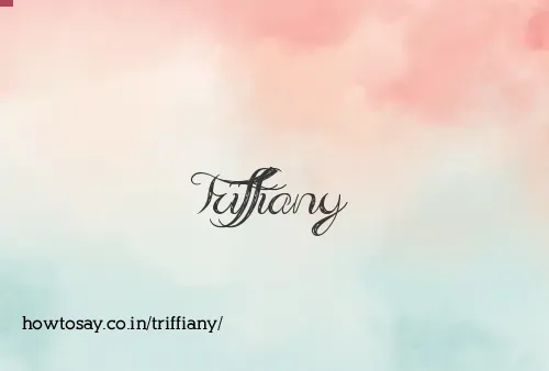 Triffiany