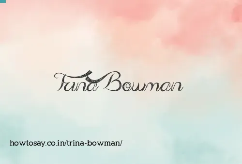 Trina Bowman