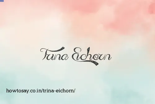 Trina Eichorn