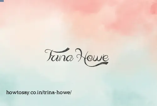 Trina Howe