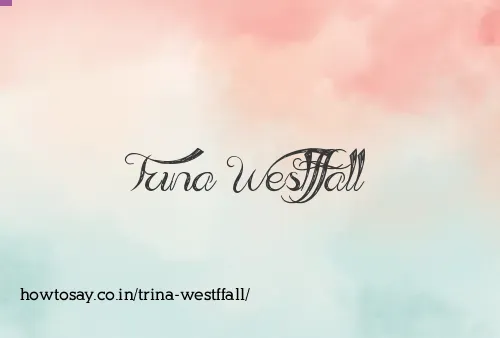 Trina Westffall