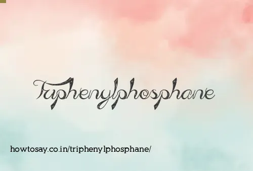 Triphenylphosphane