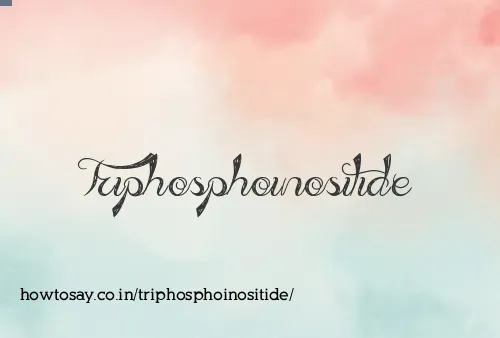 Triphosphoinositide