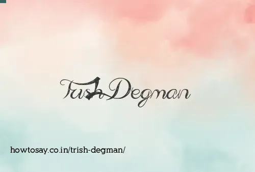 Trish Degman