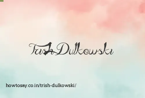 Trish Dulkowski