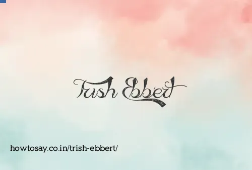 Trish Ebbert