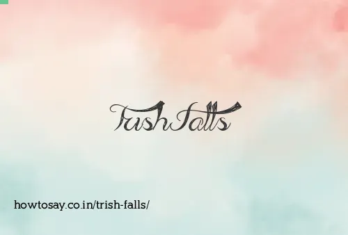 Trish Falls