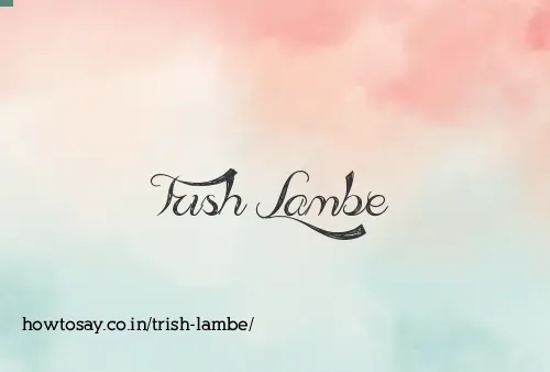 Trish Lambe