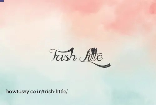 Trish Little