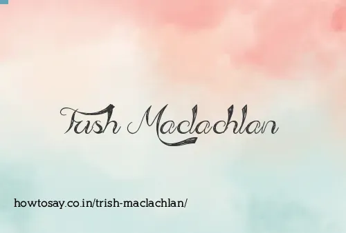 Trish Maclachlan
