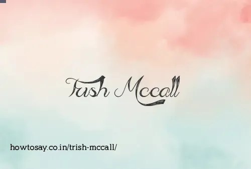 Trish Mccall