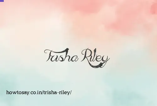 Trisha Riley