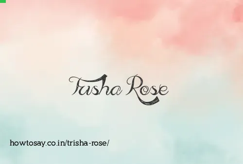 Trisha Rose