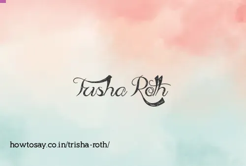 Trisha Roth