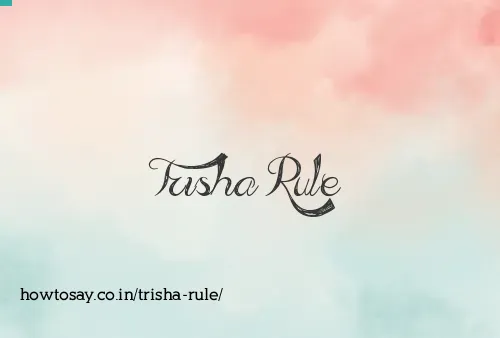 Trisha Rule
