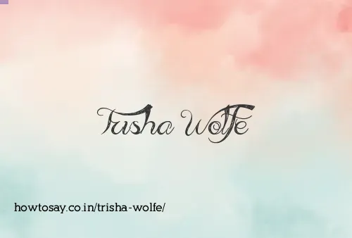 Trisha Wolfe