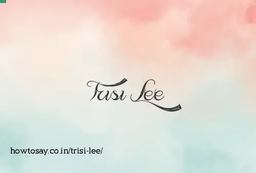 Trisi Lee