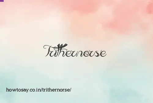 Trithernorse