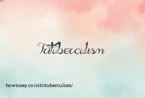 Trituberculism