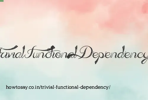 Trivial Functional Dependency